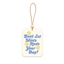 Load image into Gallery viewer, Don&#39;t Let It Ruin Your Day Car Air Freshener
