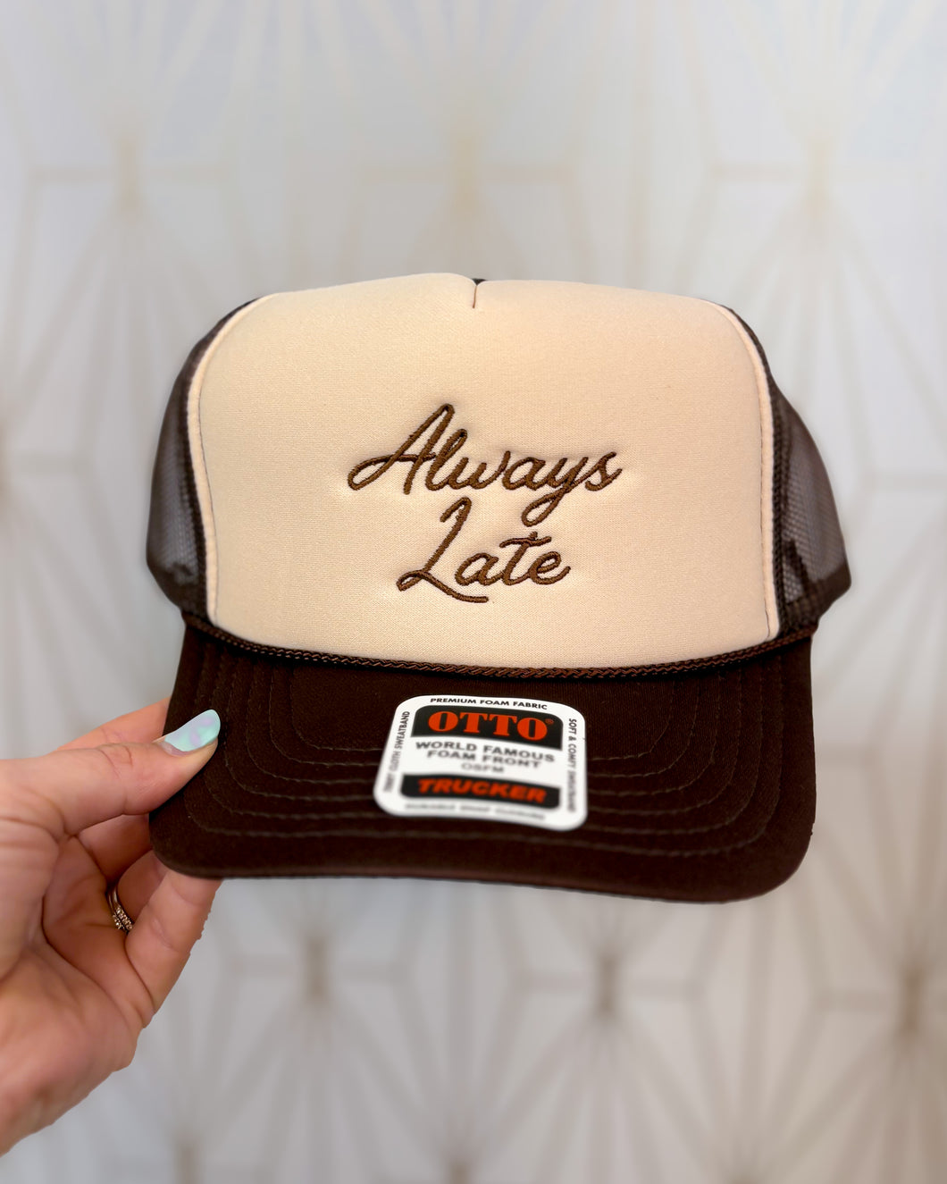 Always Late Embroidered Trucker Hat